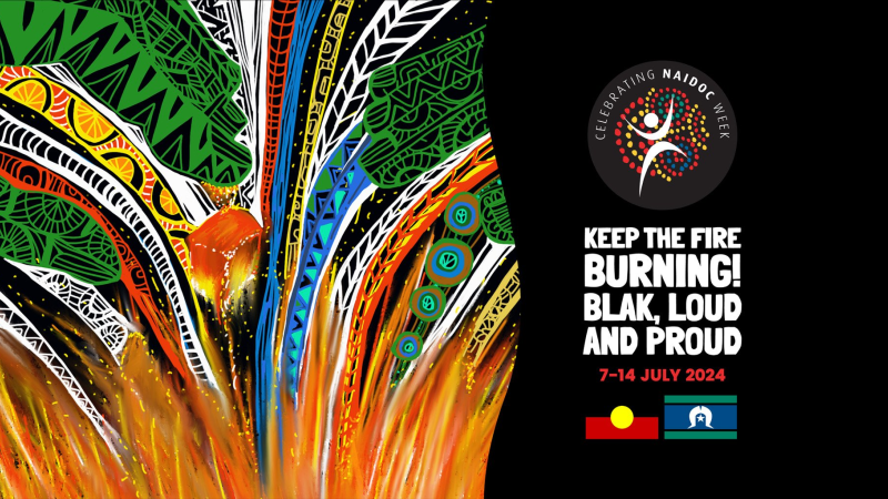 A vibrant illustration features abstract designs in various colors, symbolizing flames and foliage, representing cultural themes. Text reads "KEEP THE FIRE BURNING! BLAK, LOUD AND PROUD" alongside "7-14 JULY 2024," with symbols representing Aboriginal and Torres Strait Islander flags.