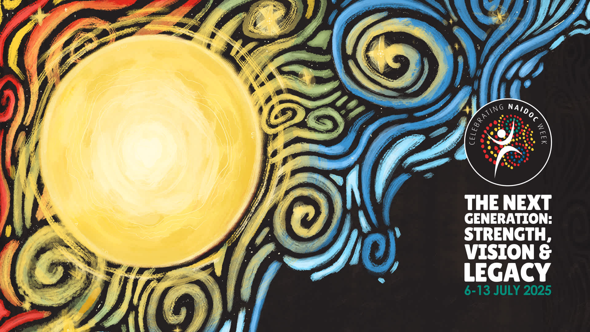 A vibrant illustration features a large, bright yellow sun surrounded by colorful swirling patterns in red, green, and blue on a black background. Text in the lower right corner reads "THE NEXT GENERATION: STRENGTH, VISION & LEGACY" along with the dates "6-13 JULY 2025" and a circular logo indicating "CELEBRATING NAIDOC WEEK."